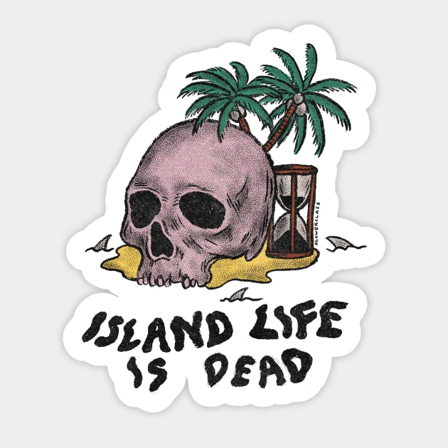 Island Life is Dead Sticker by alowerclass